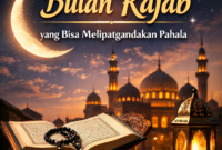 Ilustrasi bulan Rajab sebagai bulan mulia dalam Islam yang dianjurkan untuk memperbanyak ibadah, doa, dan amal saleh.