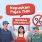 Buruh Minta THR Tidak Dipotong PPh Pasal 21, Ini Respons Pemerintah