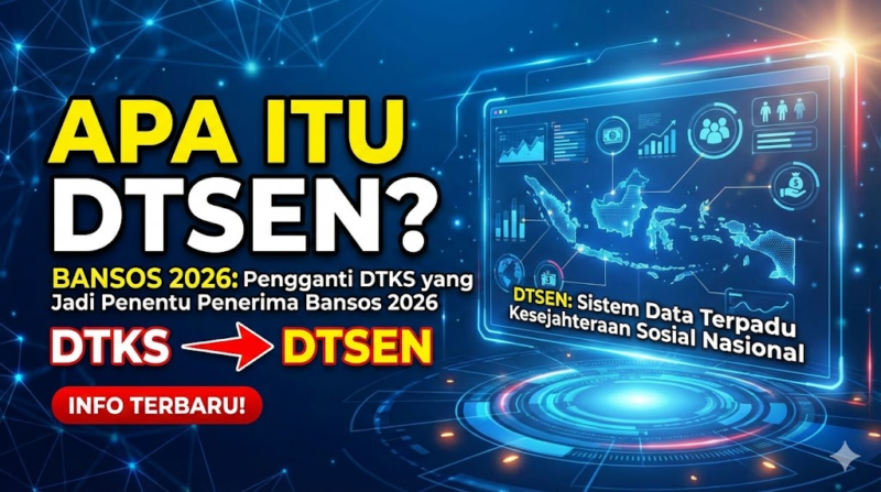 DTSEN Resmi Gantikan DTKS, Sistem Baru Penentu Penerima Bansos 2026