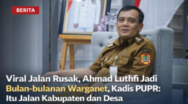 Warganet Soroti Jalan Rusak, Ahmad Luthfi Jadi Sasaran Kritikan